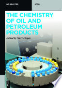 The Chemistry of Oil and Petroleum Products