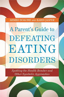 A Parent's Guide to Defeating Eating Disorders