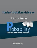Student s Solutions Guide for Introduction to Probability  Statistics  and Random Processes