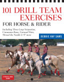 101 Drill Team Exercises for Horse & Rider