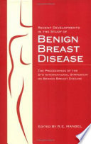 Recent Developments in the Study of Benign Breast Disease  The Proceedings of the 5th International Symposium on Benign Book