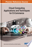 Cloud Computing Applications and Techniques for E Commerce Book
