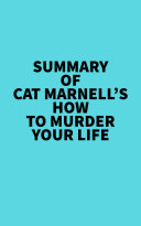 Summary of Cat Marnell's How to Murder Your Life