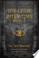 The Crime Interviews  Volume One Book PDF
