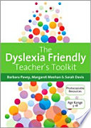 The Dyslexia Friendly Teacher s Toolkit