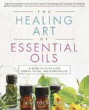 The Healing Art of Essential Oils