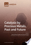 Catalysis by Precious Metals  Past and Future