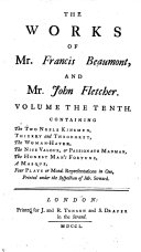 The Works of Mr F. Beaumont and Mr J. Fletcher ... Collated with All the Former Editions, and Corrected. With Notes ... by ... Mr Theobald, Mr Seward ... and Mr Sympson, Etc. [With a Preface by Thomas Seward.]
