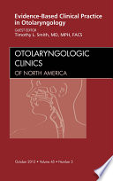 Evidence Based Clinical Practice in Otolaryngology  An Issue of Otolaryngologic Clinics   E Book Book