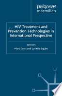 HIV Treatment and Prevention Technologies in International Perspective Book