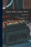 The Melting Pot; [a Cookbook of All Nations]