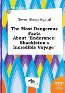 Never Sleep Again  the Most Dangerous Facts about Endurance
