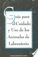 Guide for the Care and Use of Laboratory Animals -- Spanish Version