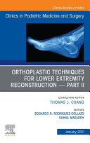 Orthoplastic techniques for lower extremity reconstruction – Part II, An Issue of Clinics in Podiatric Medicine and Surgery, E-Book