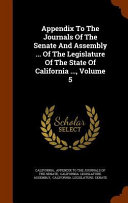 Appendix to the Journals of the Senate and Assembly     of the Legislature of the State of California    