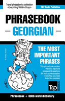Phrasebook - Georgian - The Most Important Phrases: Phrasebook and 3000-word Dictionary