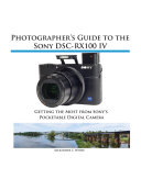Photographer s Guide to the Sony DSC RX100 IV