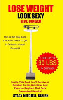 Lose Weight, Look Sexy, Live Longer!