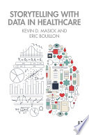 Storytelling with Data in Healthcare Book