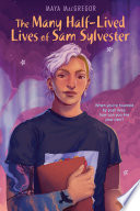 The Many Half Lived Lives of Sam Sylvester Book PDF