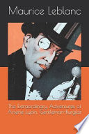 The Extraordinary Adventures of Arsene Lupin, Gentleman-Burglar PDF Book By Maurice Leblanc