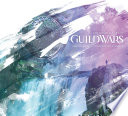 The Complete Art of Guild Wars  ArenaNet 20th Anniversary Edition