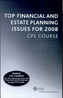 Top Financial and Estate Planning Issues for 2008 CPE Course