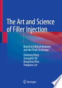 The Art and Science of Filler Injection Based on Clinical Anatomy and the Pinch Technique /