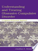 Understanding and Treating Obsessive Compulsive Disorder