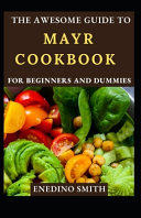 The Awesome Guide To MAYR Cookbook For Beginners And Dummies