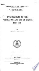 Investigations of the Preparation and Use of Lignite  1918 1925