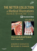 The Netter Collection of Medical Illustrations  Musculoskeletal System  Volume 6  Part I   Upper Limb