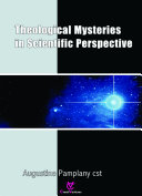 Theological Mysteries In Scientific Perspective