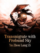 Transmigrate with Profound Sky