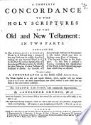 A Complete Concordance to the Holy Scriptures of the Old and New Testament