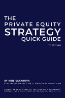 The Private Equity Strategy Quick Guide : Solve problems like the leading management consulting firms, such as McKinsey, BCG, et al.