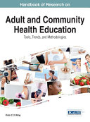 Handbook of Research on Adult and Community Health Education  Tools  Trends  and Methodologies