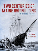 Two Centuries of Maine Shipbui