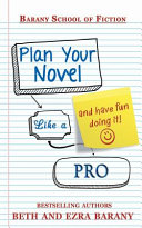 Plan Your Novel Like a Pro  And Have Fun Doing It  Book