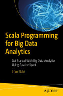 Scala Programming for Big Data Analytics