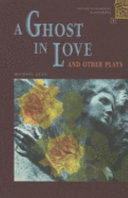 A Ghost in Love and Other Plays