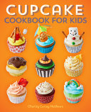 Cupcake Cookbook for Kids Book