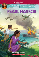 Pearl Harbor (American Girl: Real Stories From My Time)