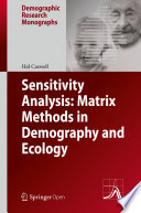 Sensitivity Analysis: Matrix Methods in Demography and Ecology
