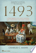 1493 - A Descoberta do Novo Mundo que Cristovão Colombo Criou PDF Book By CHARLES C. MANN