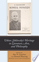 Viktor Shklovsky S Heritage In Literature Arts And Philosophy