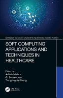 Soft computing applications and techniques in healthcare /