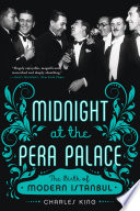 Midnight at the Pera Palace  The Birth of Modern Istanbul Book