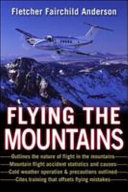 Flying the Mountains : A Training Manual for Flying Single-Engine Aircraft