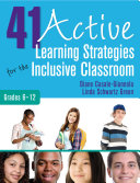 41 Active Learning Strategies for the Inclusive Classroom, Grades 6–12